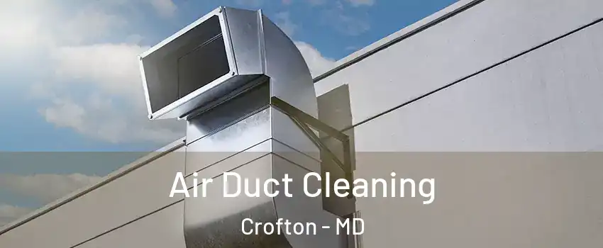  Air Duct Cleaning Crofton - MD