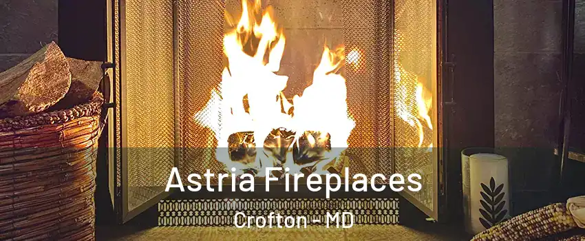  Astria Fireplaces Crofton - MD