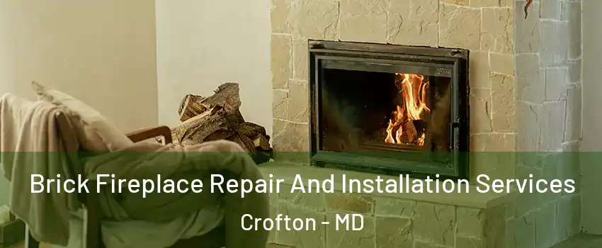  Brick Fireplace Repair And Installation Services Crofton - MD