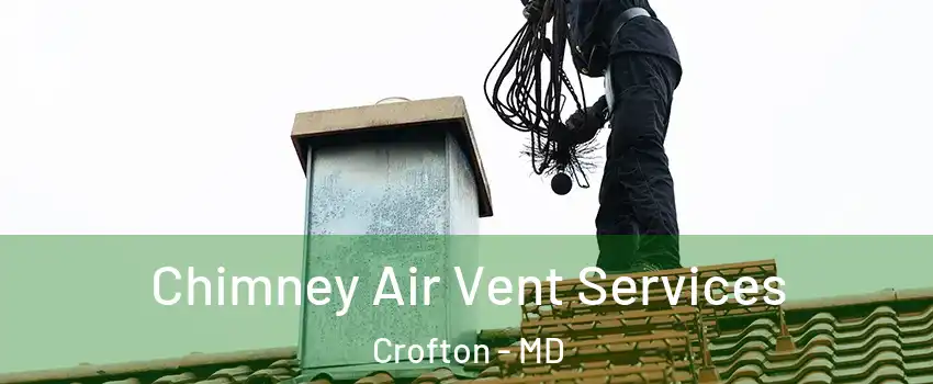  Chimney Air Vent Services Crofton - MD