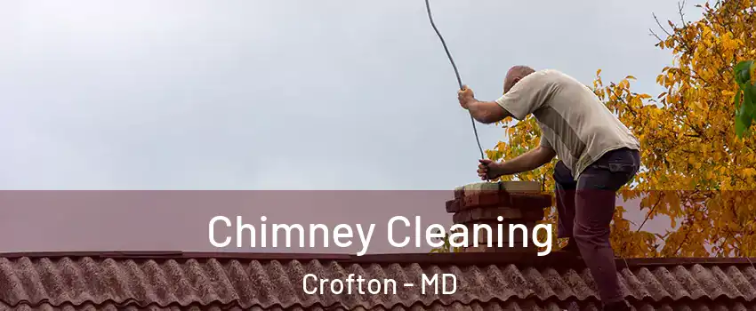  Chimney Cleaning Crofton - MD