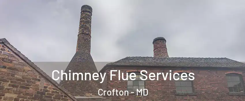  Chimney Flue Services Crofton - MD