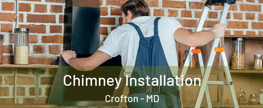  Chimney Installation Crofton - MD