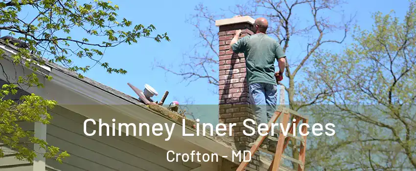  Chimney Liner Services Crofton - MD