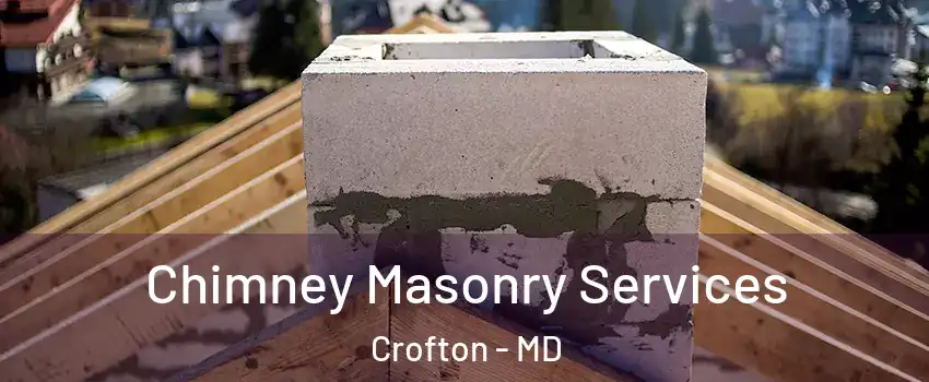  Chimney Masonry Services Crofton - MD