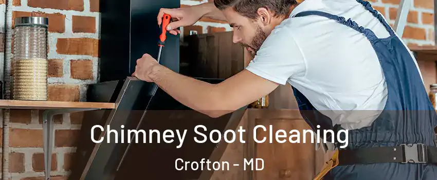  Chimney Soot Cleaning Crofton - MD