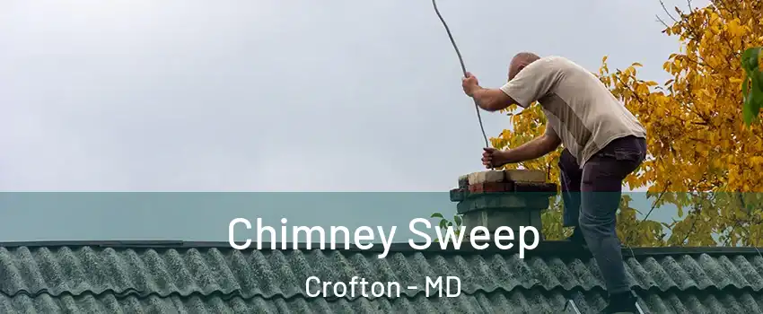  Chimney Sweep Crofton - MD