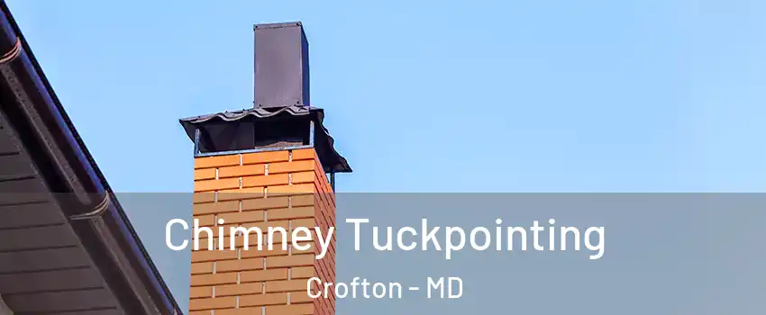  Chimney Tuckpointing Crofton - MD