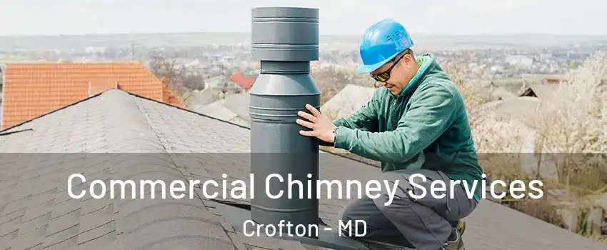  Commercial Chimney Services Crofton - MD