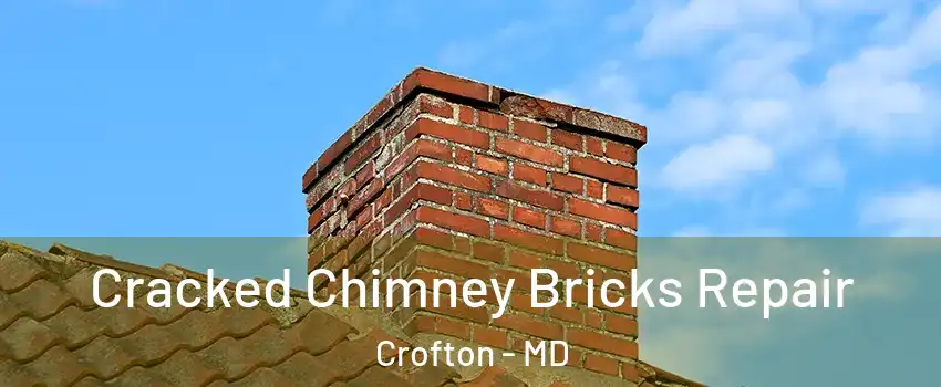  Cracked Chimney Bricks Repair Crofton - MD
