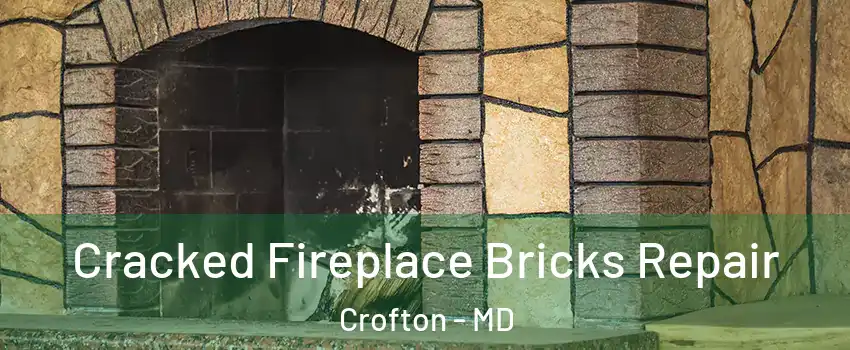  Cracked Fireplace Bricks Repair Crofton - MD