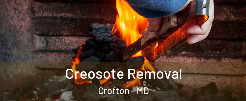  Creosote Removal Crofton - MD