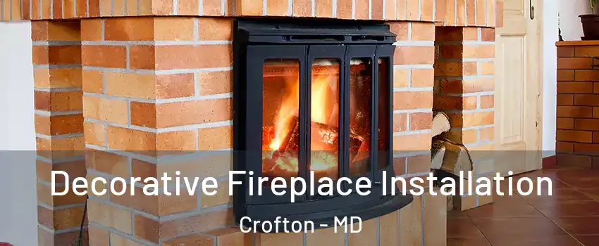  Decorative Fireplace Installation Crofton - MD