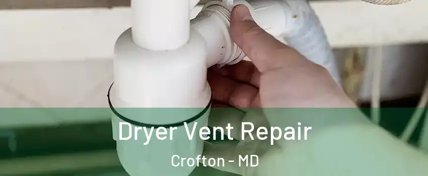  Dryer Vent Repair Crofton - MD