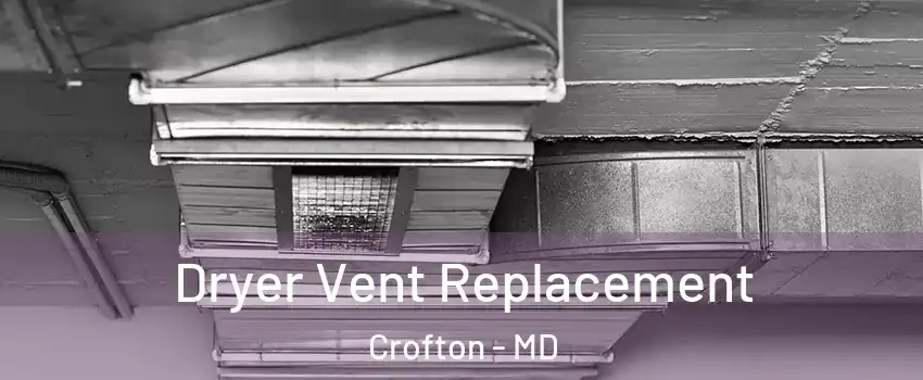  Dryer Vent Replacement Crofton - MD