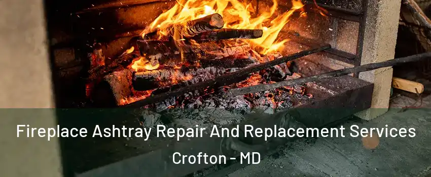  Fireplace Ashtray Repair And Replacement Services Crofton - MD