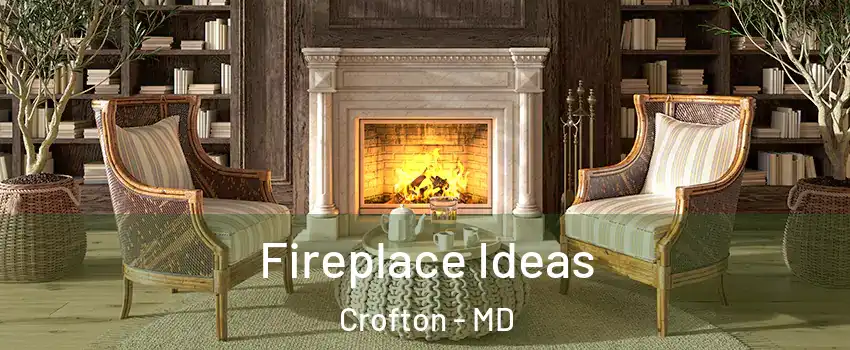  Fireplace Ideas Crofton - MD