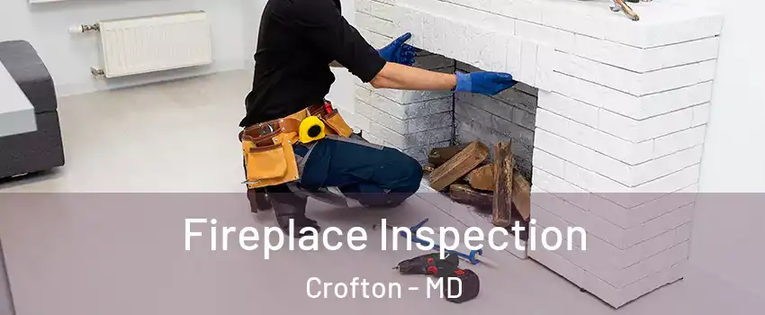  Fireplace Inspection Crofton - MD