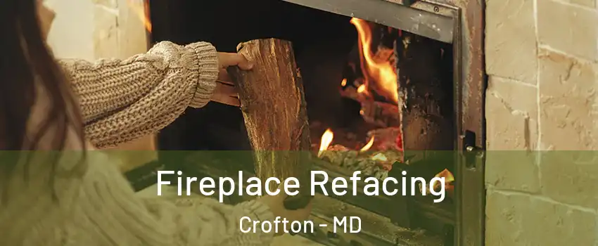  Fireplace Refacing Crofton - MD