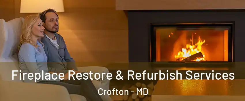  Fireplace Restore & Refurbish Services Crofton - MD
