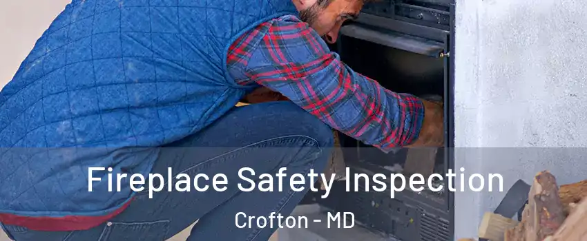  Fireplace Safety Inspection Crofton - MD