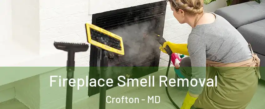  Fireplace Smell Removal Crofton - MD