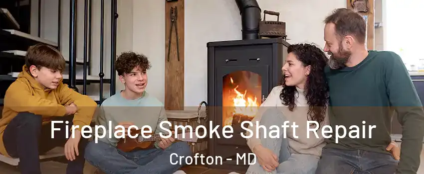  Fireplace Smoke Shaft Repair Crofton - MD