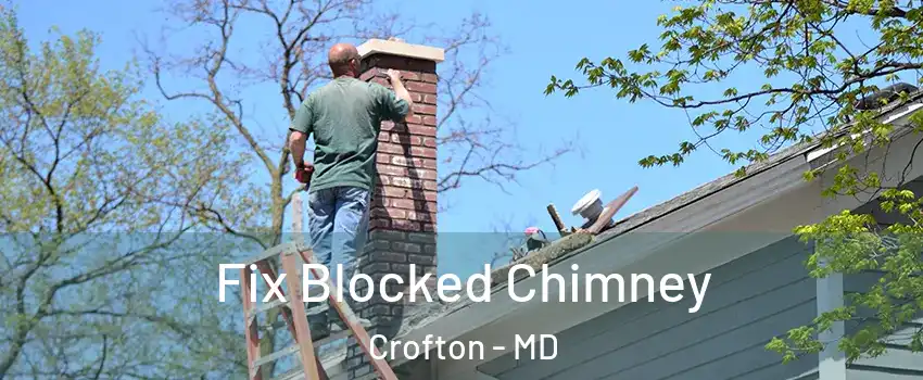  Fix Blocked Chimney Crofton - MD
