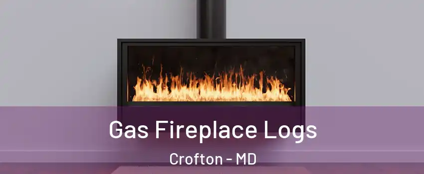  Gas Fireplace Logs Crofton - MD