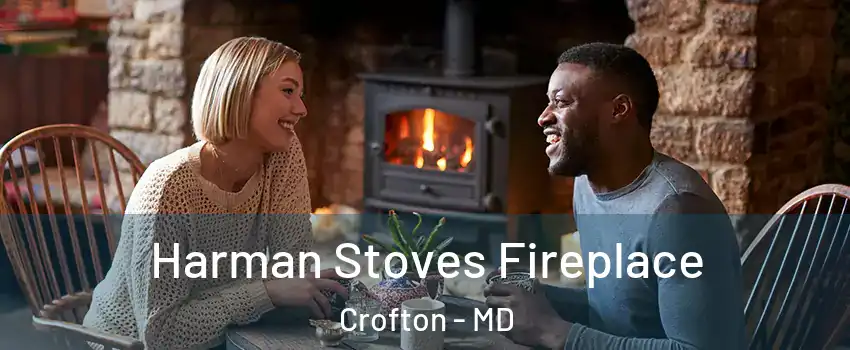  Harman Stoves Fireplace Crofton - MD