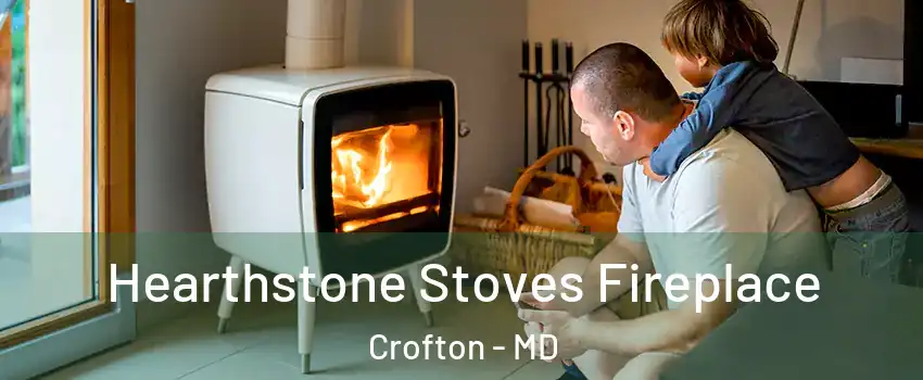  Hearthstone Stoves Fireplace Crofton - MD