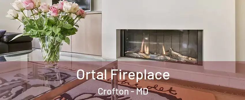 Ortal Fireplace Crofton - MD