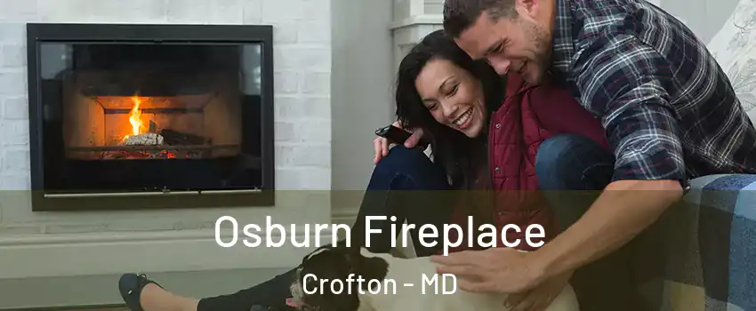  Osburn Fireplace Crofton - MD