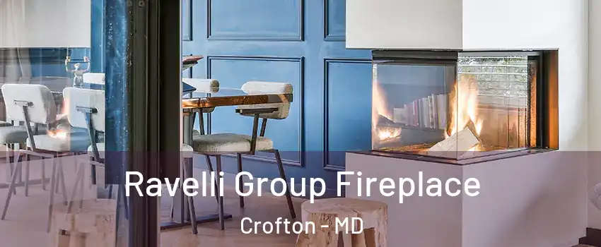  Ravelli Group Fireplace Crofton - MD