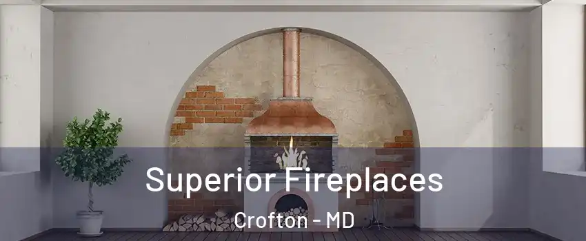  Superior Fireplaces Crofton - MD