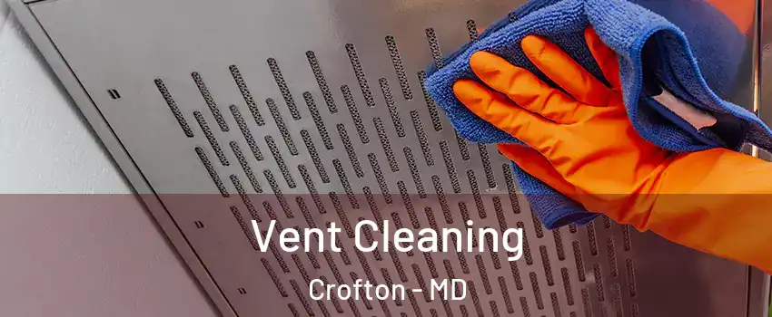  Vent Cleaning Crofton - MD